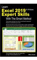 Learn Excel 2019 Expert Skills with The Smart Method: Tutorial teaching Advanced Skills including Power Pivot
