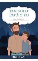 Tan Solo Papá Y Yo