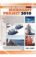 Planning and Scheduling Using Microsoft Project 2010