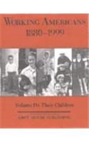 Working Americans, 1880-1999 - Vol. 4: Children