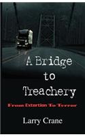 A Bridge to Treachery: From Extortion to Terror