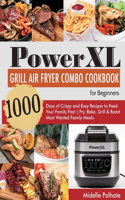 PowerXL Grill Air Fryer Combo Cookbook for Beginners