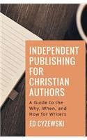 Independent Publishing for Christian Authors