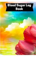 Blood Sugar Log Book: Blood Sugar Diary Diabetes Journal for 53 Weeks, 6in X 9in Diabetes Books, Daily Readings and Blood Sugar Log Before and After Breakfast, Lunch, Din