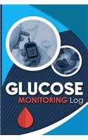 Glucose Monitoring Log: Blood Glucose Record Sheet, Diabetic Glucose Logbook, Diabetes Blood Glucose Chart, Glucose Tracking Chart(11 Glucose Monitoring Logbook)