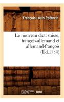 Le Nouveau Dict. Suisse, François-Allemand Et Allemand-François (Éd.1754)