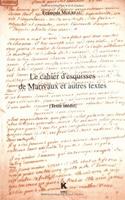 Le Cahier d'Esquisses de Marivaux Et Autres Textes