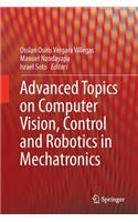 Advanced Topics on Computer Vision, Control and Robotics in Mechatronics