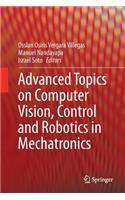 Advanced Topics on Computer Vision, Control and Robotics in Mechatronics