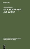 E.T.A. Hoffmann als Jurist