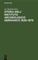 Storia Dell' Instituto Archeologico Germanico 1829-1879