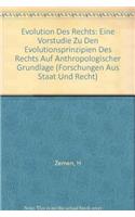 Evolution Des Rechts: Eine Vorstudie Zu Den Evolutionsprinzipien Des Rechts Auf Anthropologischer Grundlage: Eine Vorstudie Zu Den Evolutionsprinzipien Des Rechts Auf Anthropologischer Grundlage