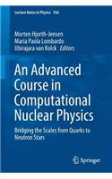 Advanced Course in Computational Nuclear Physics