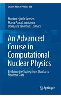 Advanced Course in Computational Nuclear Physics