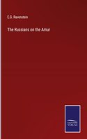 Russians on the Amur