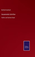 Gesammelte Schriften: Fünfter und Sechster Band