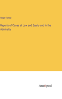 Reports of Cases at Law and Equity and in the Admiralty
