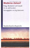 Moderne Zeiten?: Krieg, Revolution Und Gewalt Im 20. Jahrhundert