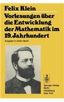 Vorlesungen Über Die Entwicklung Der Mathematik Im 19. Jahrhundert