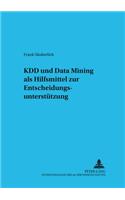 Kdd Und Data Mining ALS Hilfsmittel Zur Entscheidungsunterstuetzung