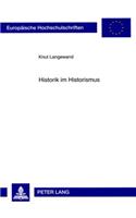 Historik Im Historismus: Geschichtsphilosophie Und Historische Methode Bei Ernst Bernheim