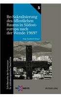 Re-Sakralisierung des oeffentlichen Raums in Suedosteuropa nach der Wende 1989?