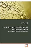 Nutrition and Health Status of Tribal Children