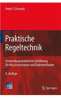 Praktische Regeltechnik: Anwendungsorientierte Einfuhrung Fur Maschinenbauer Und Elektrotechniker