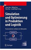 Simulation Und Optimierung in Produktion Und Logistik