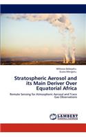 Stratospheric Aerosol and its Main Deriver Over Equatorial Africa