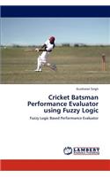 Cricket Batsman Performance Evaluator Using Fuzzy Logic