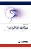 Secure Communication Using Rossler Attractor