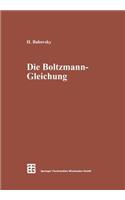 Die Boltzmann-Gleichung: Modellbildung -- Numerik -- Anwendungen