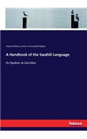 Handbook of the Swahili Language: As Spoken at Zanzibar