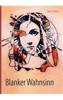 Blanker Wahnsinn