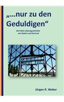 ...nur zu den Geduldigen