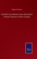 Gedichte zum Besten eines deutschen Waisen-Hauses in Ober-Canada