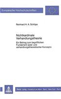 Nichtkardinale Verhandlungstheorie: Ein Beitrag Zum Begrifflichen Fundament Spiel- Und Verhandlungstheoretischer Konzepte