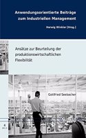 Ansatze Zur Beurteilung Der Produktionswirtschaftlichen Flexibilitat
