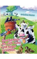 Geschichten, die sich Kühe und Vögel erzählen
