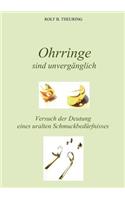 Ohrringe sind unvergänglich