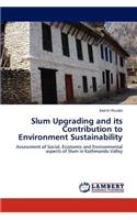 Slum Upgrading and Its Contribution to Environment Sustainability