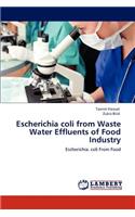 Escherichia Coli from Waste Water Effluents of Food Industry