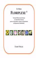 Dr. Blome Floriplexe: Neuartige Blutenessenzmischungen zur individuellen Forderung positiver Eigenschaften, seelischer Ausgeglichenheit und allgemeinen Wohlbefindens