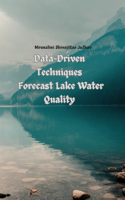 Data-Driven Techniques Forecast Lake Water Quality