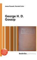 George H. D. Gossip