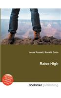 Raise High