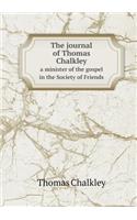 The Journal of Thomas Chalkley a Minister of the Gospel in the Society of Friends