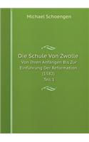 Die Schule Von Zwolle Von Ihren Anfängen Bis Zur Einführung Der Reformation (1582) Teil 1