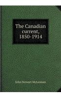 The Canadian Current, 1850-1914